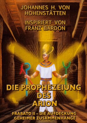 Buchcover Die Prophezeiung des Arion | Johannes H. vom Hohenstätten | EAN 9783758313844 | ISBN 3-7583-1384-8 | ISBN 978-3-7583-1384-4