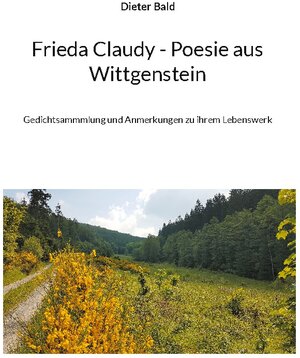Buchcover Frieda Claudy - Poesie aus Wittgenstein | Dieter Bald | EAN 9783758315015 | ISBN 3-7583-1501-8 | ISBN 978-3-7583-1501-5