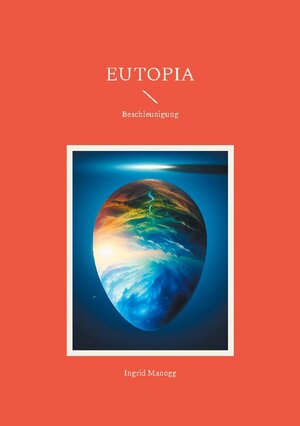 Buchcover Eutopia | Ingrid Manogg | EAN 9783758316067 | ISBN 3-7583-1606-5 | ISBN 978-3-7583-1606-7