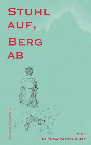 Buchcover Stuhl auf, Berg ab | Christina Degenhardt | EAN 9783758316944 | ISBN 3-7583-1694-4 | ISBN 978-3-7583-1694-4