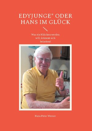 Buchcover EDYJUNGE* oder Hans im Glück | Hans Peter Werner | EAN 9783758319310 | ISBN 3-7583-1931-5 | ISBN 978-3-7583-1931-0