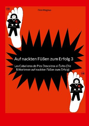 Buchcover Auf nackten Füßen zum Erfolg 3 | Finn Magnus | EAN 9783758319549 | ISBN 3-7583-1954-4 | ISBN 978-3-7583-1954-9
