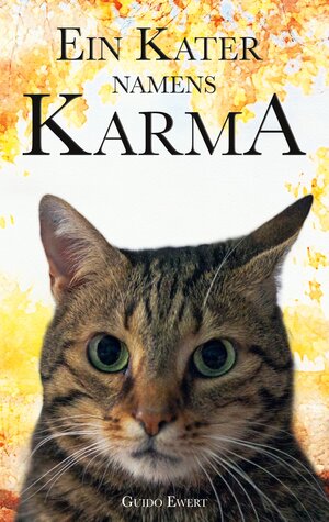 Buchcover Ein Kater namens Karma | Guido Ewert | EAN 9783758322648 | ISBN 3-7583-2264-2 | ISBN 978-3-7583-2264-8