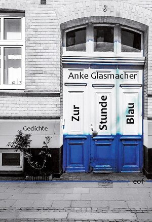 Buchcover Zur Stunde Blau | Anke Glasmacher | EAN 9783758324109 | ISBN 3-7583-2410-6 | ISBN 978-3-7583-2410-9