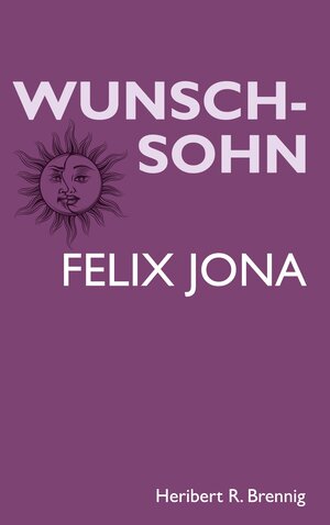 Buchcover Wunschsohn | Heribert R. Brennig | EAN 9783758324321 | ISBN 3-7583-2432-7 | ISBN 978-3-7583-2432-1