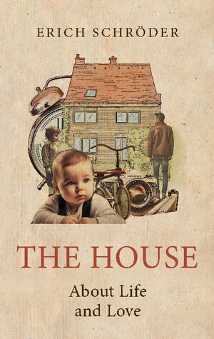 Buchcover The House | Erich Schröder | EAN 9783758325458 | ISBN 3-7583-2545-5 | ISBN 978-3-7583-2545-8