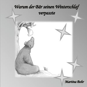 Buchcover Warum der Bär seinen Winterschlaf verpasste | Martina Bohr | EAN 9783758326462 | ISBN 3-7583-2646-X | ISBN 978-3-7583-2646-2