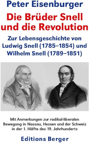 Buchcover Die Brüder Snell und die Revolution | Peter Eisenburger | EAN 9783758329234 | ISBN 3-7583-2923-X | ISBN 978-3-7583-2923-4