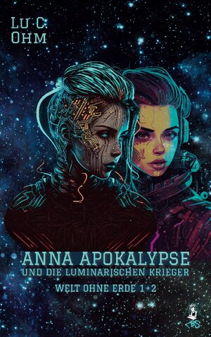 Buchcover Anna Apokalypse und die Luminarischen Krieger | Lu C. Ohm | EAN 9783758330957 | ISBN 3-7583-3095-5 | ISBN 978-3-7583-3095-7