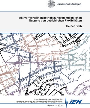 Buchcover Aktiver Verteilnetzbetrieb zur systemdienlichen Nutzung von betrieblichen Flexibilitäten | Heiner Früh | EAN 9783758332180 | ISBN 3-7583-3218-4 | ISBN 978-3-7583-3218-0