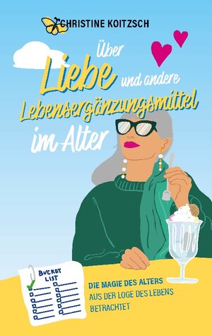 Buchcover Über Liebe und andere Lebensergänzungsmittel im Alter | Christine Koitzsch | EAN 9783758360565 | ISBN 3-7583-6056-0 | ISBN 978-3-7583-6056-5