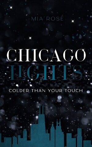 Buchcover Chicago Lights | Mia Rosé | EAN 9783758363696 | ISBN 3-7583-6369-1 | ISBN 978-3-7583-6369-6