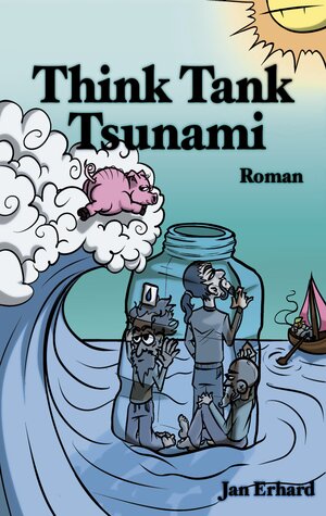 Buchcover Think Tank Tsunami | Jan Erhard | EAN 9783758364143 | ISBN 3-7583-6414-0 | ISBN 978-3-7583-6414-3