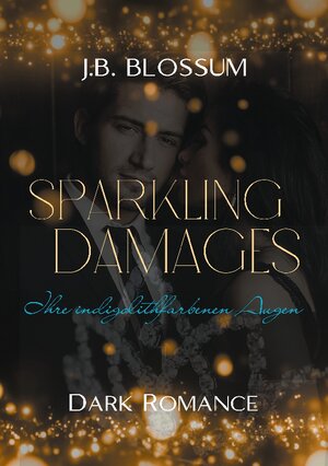 Buchcover Sparkling Damages | J.B. Blossum | EAN 9783758365294 | ISBN 3-7583-6529-5 | ISBN 978-3-7583-6529-4