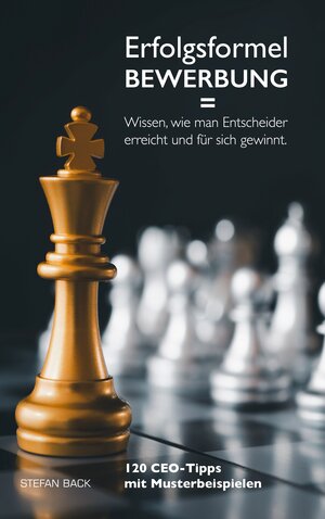 Buchcover Erfolgsformel Bewerbung = Wissen, wie man Entscheider erreicht und für sich gewinnt | Stefan Back | EAN 9783758366963 | ISBN 3-7583-6696-8 | ISBN 978-3-7583-6696-3