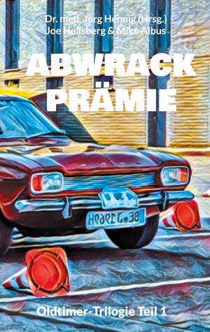 Buchcover Abwrackprämie | Joe Heilsberg | EAN 9783758367045 | ISBN 3-7583-6704-2 | ISBN 978-3-7583-6704-5
