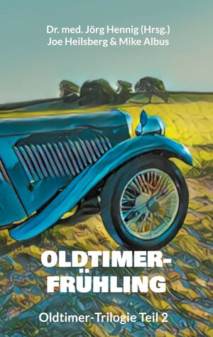 Buchcover Oldtimer-Frühling | Joe Heilsberg | EAN 9783758367502 | ISBN 3-7583-6750-6 | ISBN 978-3-7583-6750-2