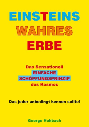 Buchcover Einsteins wahres Erbe | George Hohbach | EAN 9783758368615 | ISBN 3-7583-6861-8 | ISBN 978-3-7583-6861-5