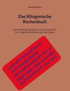 Buchcover Das Klingonische Rechenbuch | Martin Erik Horn | EAN 9783758368875 | ISBN 3-7583-6887-1 | ISBN 978-3-7583-6887-5