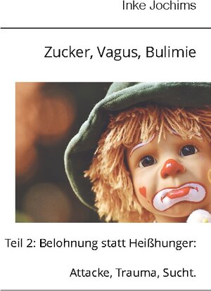 Buchcover Zucker, Vagus, Bulimie | Inke Jochims | EAN 9783758371196 | ISBN 3-7583-7119-8 | ISBN 978-3-7583-7119-6