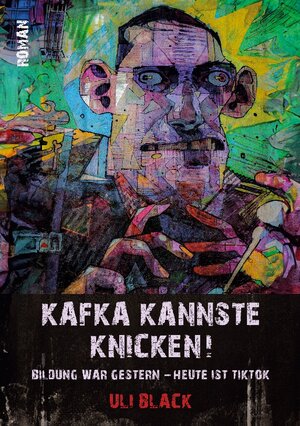 Buchcover Kafka kannste knicken! | Uli Black | EAN 9783758373374 | ISBN 3-7583-7337-9 | ISBN 978-3-7583-7337-4