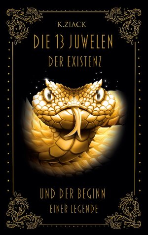 Buchcover Die 13 Juwelen der Existenz | K. Ziack | EAN 9783758373657 | ISBN 3-7583-7365-4 | ISBN 978-3-7583-7365-7