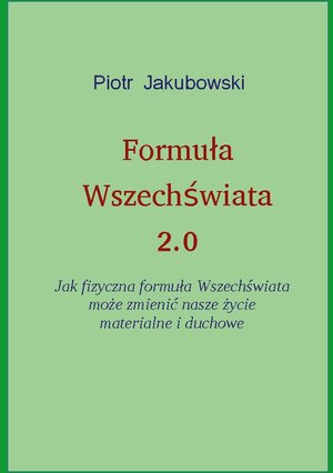 Buchcover Formula Wszechswiata 2.0 | Peter Jakubowski | EAN 9783758375101 | ISBN 3-7583-7510-X | ISBN 978-3-7583-7510-1