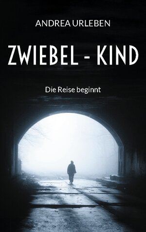 Buchcover Zwiebel - Kind | Andrea Urleben | EAN 9783758382048 | ISBN 3-7583-8204-1 | ISBN 978-3-7583-8204-8