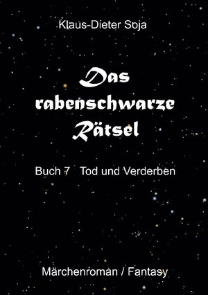 Buchcover Das rabenschwarze Rätsel | Klaus-Dieter Soja | EAN 9783758382079 | ISBN 3-7583-8207-6 | ISBN 978-3-7583-8207-9