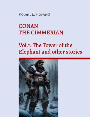 Buchcover Conan the Cimmerian | Robert Ervin Howard | EAN 9783758383328 | ISBN 3-7583-8332-3 | ISBN 978-3-7583-8332-8