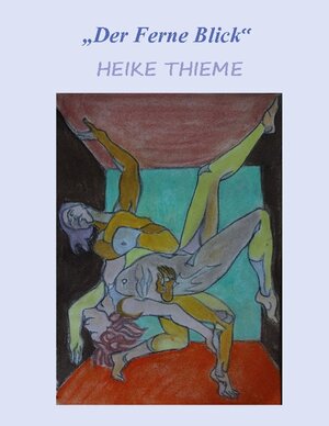 Buchcover „Der Ferne Blick“ | Heike Thieme | EAN 9783758388095 | ISBN 3-7583-8809-0 | ISBN 978-3-7583-8809-5
