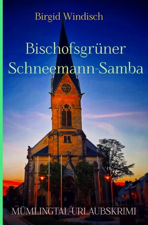 Buchcover Mümlingtal-Krimi / Bischofsgrüner Schneemann-Samba | Birgid Windisch | EAN 9783758402494 | ISBN 3-7584-0249-2 | ISBN 978-3-7584-0249-4