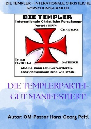 Buchcover Die Templerpartei - Gut manifestiert! | Hans-Georg Peitl | EAN 9783758405174 | ISBN 3-7584-0517-3 | ISBN 978-3-7584-0517-4