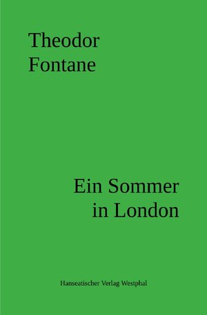 Buchcover Ein Sommer in London | Theodor Fontane | EAN 9783758405662 | ISBN 3-7584-0566-1 | ISBN 978-3-7584-0566-2
