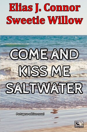 Buchcover Come and kiss me saltwater (portuguese version) | Elias J. Connor | EAN 9783758407505 | ISBN 3-7584-0750-8 | ISBN 978-3-7584-0750-5
