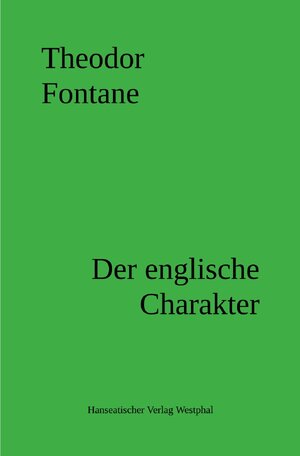 Buchcover Der englische Charakter | Theodor Fontane | EAN 9783758407550 | ISBN 3-7584-0755-9 | ISBN 978-3-7584-0755-0