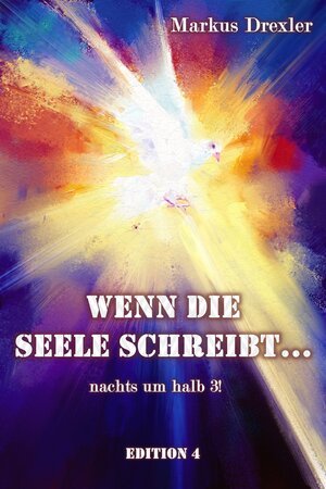 Buchcover Wenn die Seele schreibt... nachts um halb 3! | Markus Drexler | EAN 9783758415043 | ISBN 3-7584-1504-7 | ISBN 978-3-7584-1504-3