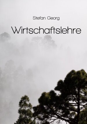Buchcover Wirtschaftslehre | Stefan Georg | EAN 9783758423130 | ISBN 3-7584-2313-9 | ISBN 978-3-7584-2313-0