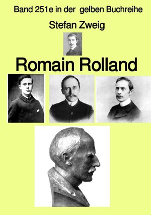 Buchcover gelbe Buchreihe / Romain Rolland – Farbe – Band 251e in der gelben Buchreihe – bei Jürgen Ruszkowski | Stefan Zweig | EAN 9783758423284 | ISBN 3-7584-2328-7 | ISBN 978-3-7584-2328-4