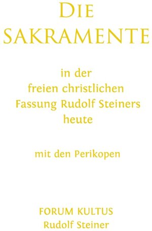 Buchcover Die SAKRAMENTE - in der freien christlichen Fassung Rudolf Steiners heute | Rudolf Steiner | EAN 9783758424090 | ISBN 3-7584-2409-7 | ISBN 978-3-7584-2409-0