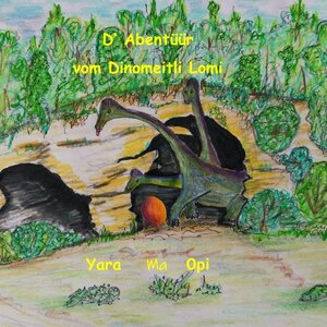 Buchcover D'Abentüür vom Dinomeitli Lomi - Die Abenteuer des Dinomädchens Lomi. | Margrith Auchter-Caviezel | EAN 9783758428067 | ISBN 3-7584-2806-8 | ISBN 978-3-7584-2806-7