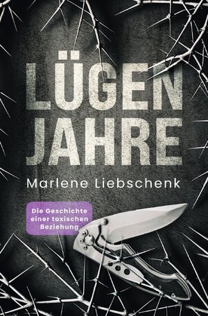 Buchcover Lügenjahre | Marlene Liebschenk | EAN 9783758429033 | ISBN 3-7584-2903-X | ISBN 978-3-7584-2903-3