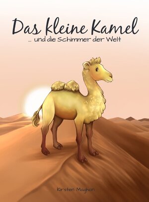 Buchcover Das kleine Kamel | Kirsten Maghon | EAN 9783758429071 | ISBN 3-7584-2907-2 | ISBN 978-3-7584-2907-1