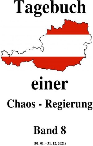 Buchcover Tagebuch einer Chaos - Regierung / Tagebuch einer Chaos - Regierung Band 8 | Friedrich Moser | EAN 9783758429125 | ISBN 3-7584-2912-9 | ISBN 978-3-7584-2912-5