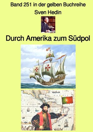 Buchcover gelbe Buchreihe / Durch Amerika zum Südpol – Band 251 in der gelben Buchreihe – bei Jürgen Ruszkowski | Sven Hedin | EAN 9783758429736 | ISBN 3-7584-2973-0 | ISBN 978-3-7584-2973-6