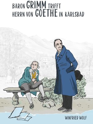 Buchcover Baron Grimm trifft Herrn von Goethe in Karlsbad | Winfried Wolf | EAN 9783758432538 | ISBN 3-7584-3253-7 | ISBN 978-3-7584-3253-8