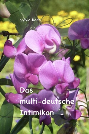 Buchcover Multi-Deutsch / Das multi-deutsche Intimikon | Sylvia Koch | EAN 9783758433290 | ISBN 3-7584-3329-0 | ISBN 978-3-7584-3329-0