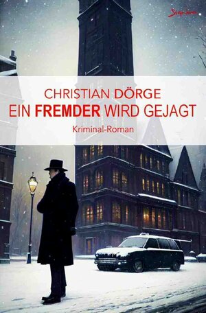 Buchcover Ein Fremder wird gejagt | Christian Dörge | EAN 9783758433306 | ISBN 3-7584-3330-4 | ISBN 978-3-7584-3330-6