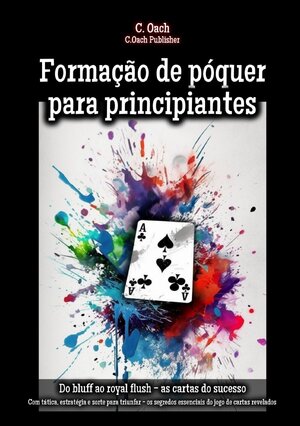 Buchcover Formação de póquer para principiantes | C. Oach | EAN 9783758439643 | ISBN 3-7584-3964-7 | ISBN 978-3-7584-3964-3