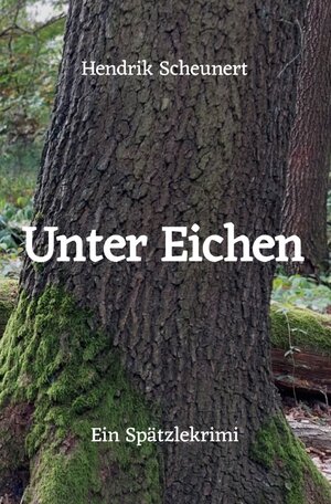 Buchcover Spätzlekrimi / Unter Eichen | Hendrik Scheunert | EAN 9783758446375 | ISBN 3-7584-4637-6 | ISBN 978-3-7584-4637-5